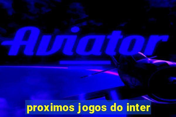 proximos jogos do inter